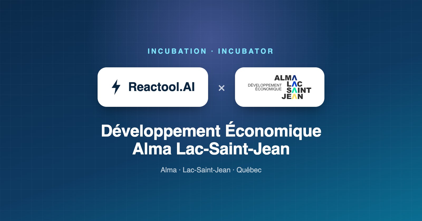 Reactool.AI × Alma Lac-Saint-Jean Economic Development: incubation